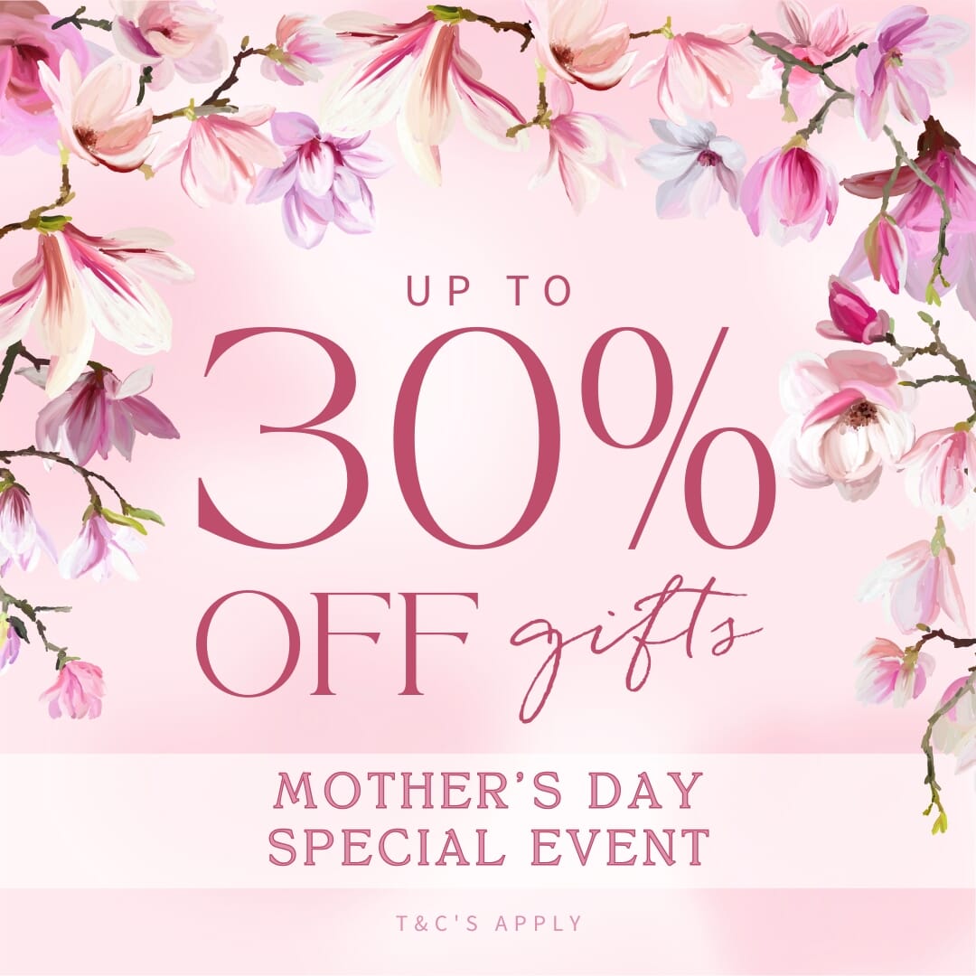 Up to 30% off - Special Event for Mother's Day!